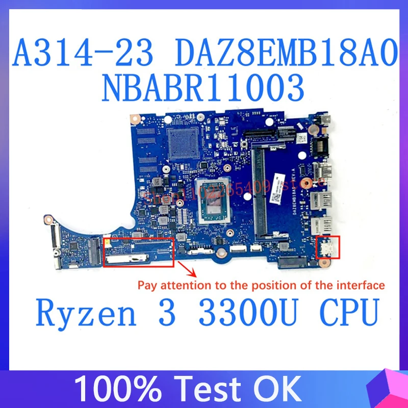 

DAZ8EMB18A0 Mainboard For Acer A314-23 A315-23 A515-46 NBABR11003 Laptop Motherboard 4GB W/ Ryzen 3 3300U CPU 100%Full Tested OK