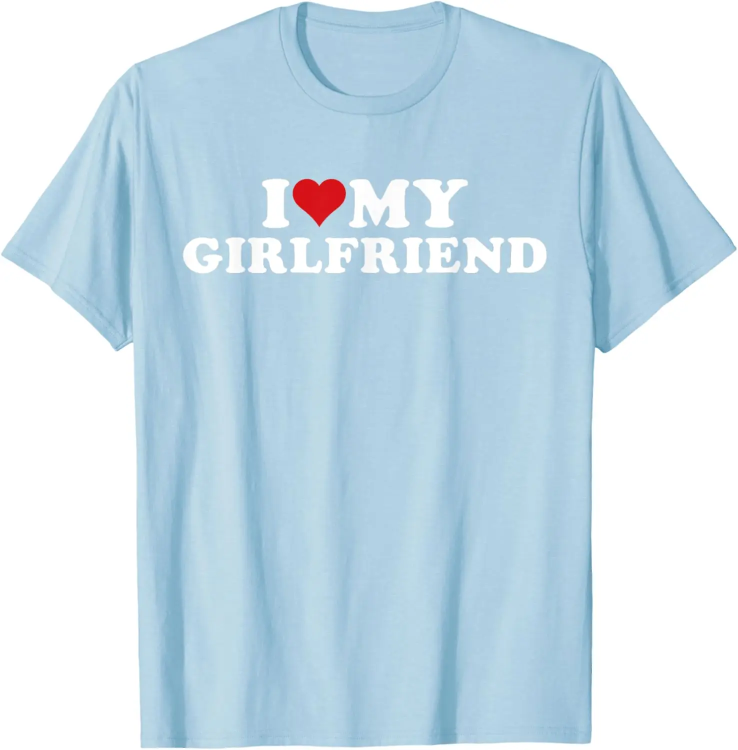 New model Fashionable and Innovative I Love My Hot Girlfriend I Heart My Girlfriend GF T-Shirt Camisetas Mujer T Shirts for