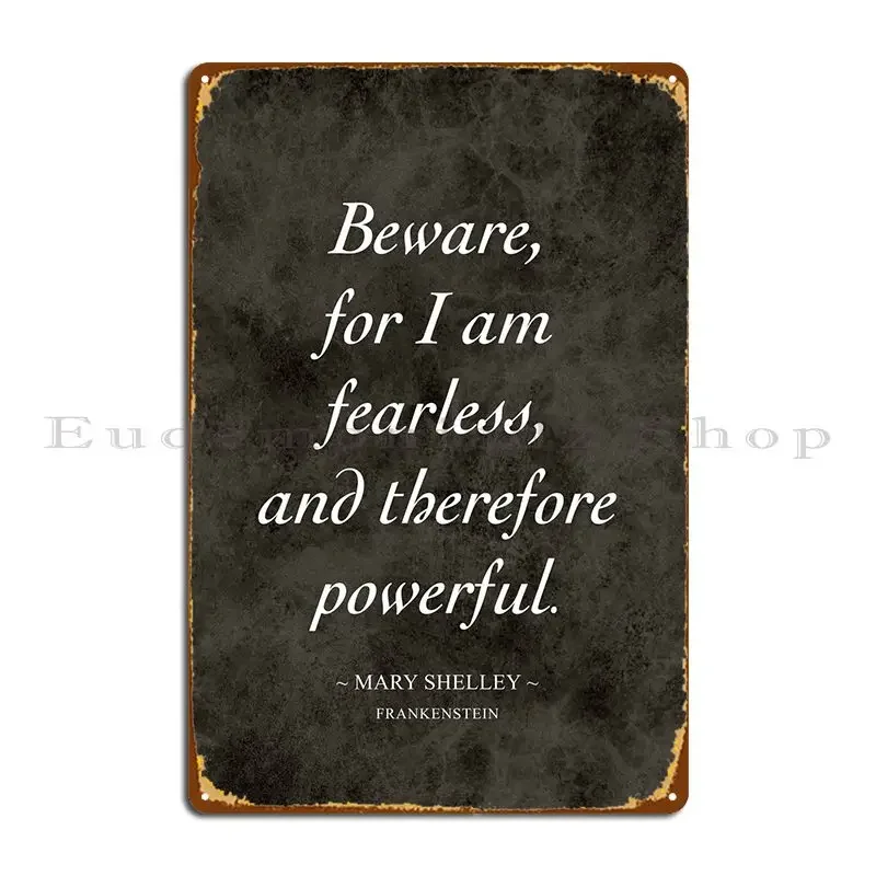 Mary Shelley Quote Metal Sign Poster Customize Designing Cinema Home Printed Tin Sign Poster