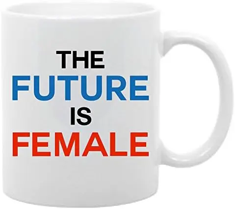 The Future Is Female Coffee Mug 11oz. Feminist Cup