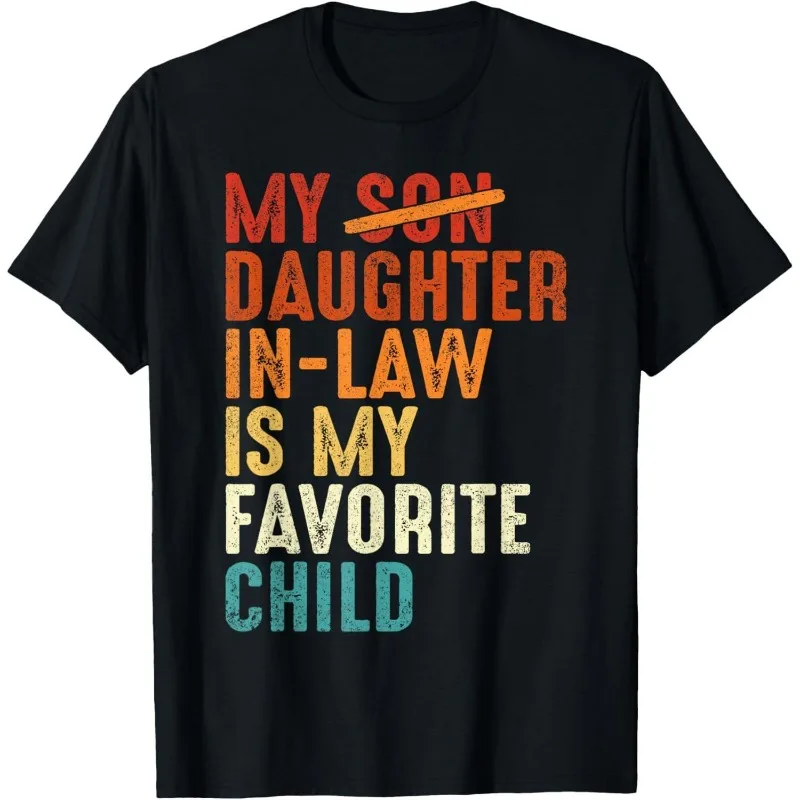 Funny Daughter In Law T Shirt My Favorite Child Tee Mothers Day Fathers Day Gift Humor Graphic Top For Mom Dad Parent Family