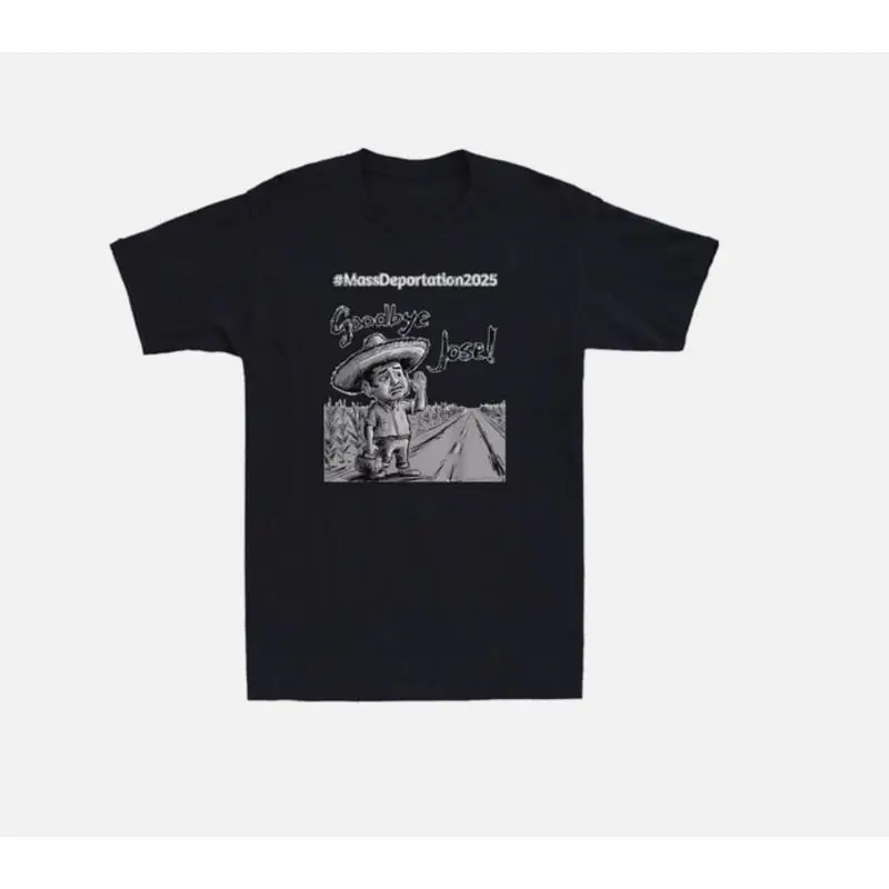 Goodbye Jose Project 2025 Is Coming Mass Deportation Funny Quote Men_s T Shirt