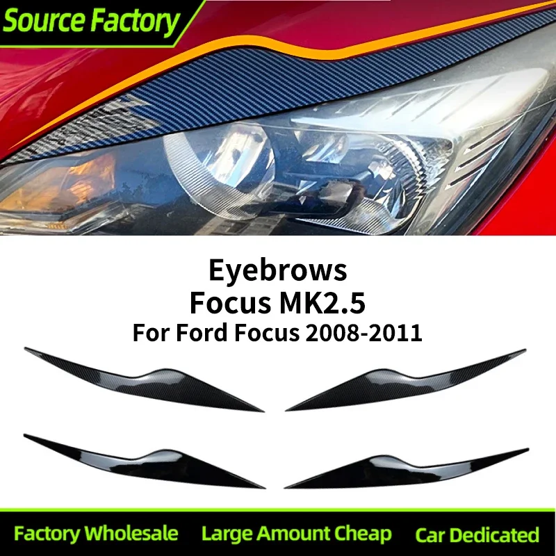 

Внутренние молдинги 2025, горячая распродажа, аксессуары для трансграничной модификации для Ford Focus MK2.5 2008-2011, модель бровей, новая автомобильная наклейка