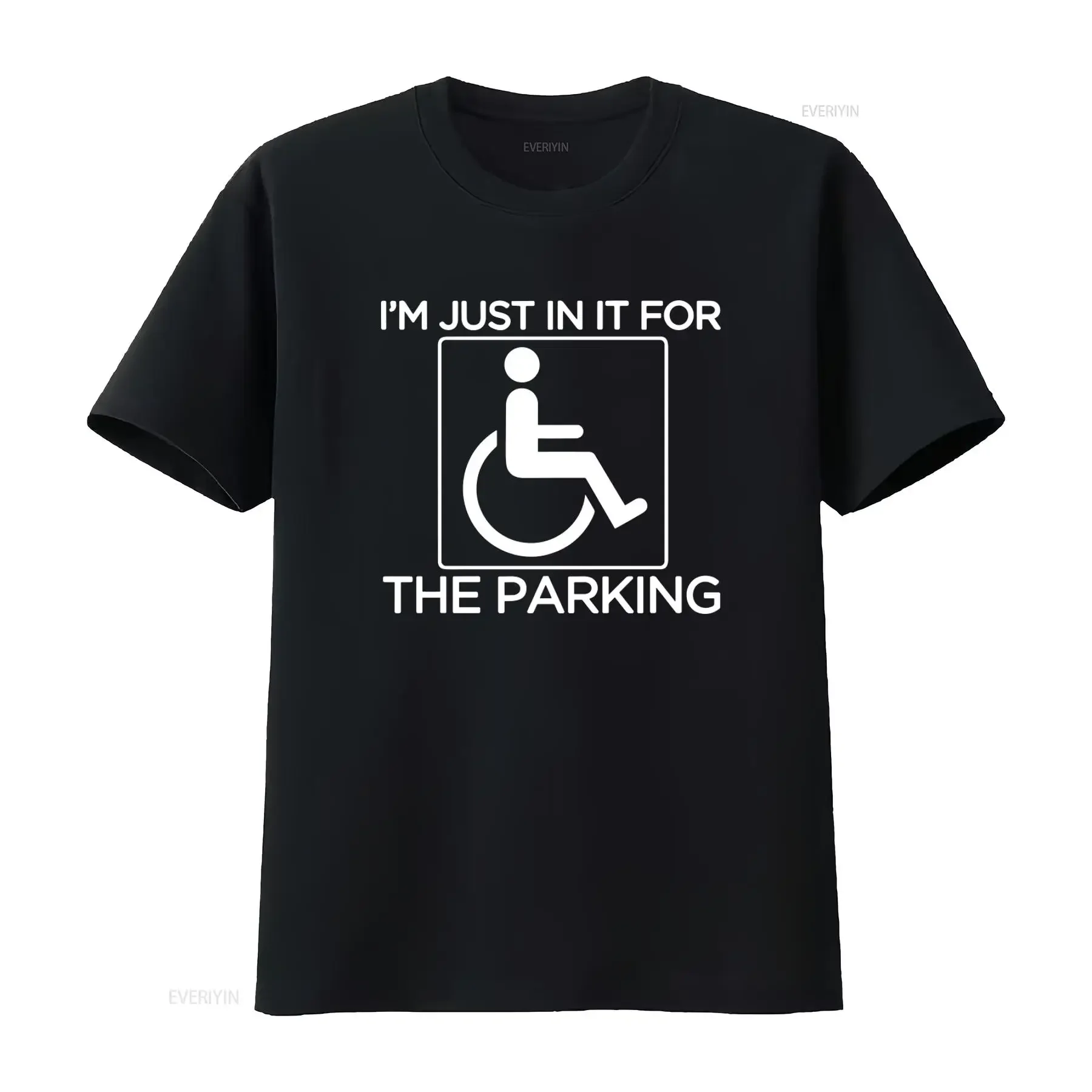I'M Just in it for The Parking Disabled Wheelchair Design Fun T Shirt vintage Washed Stylish Unisex Soft fashion