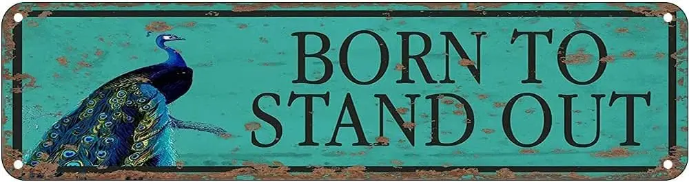 

Born to Stand Out Peacock Sign, Aluminum Metal Plaque Rustic Tin Sign Retro Wall Decor 4x16 inch