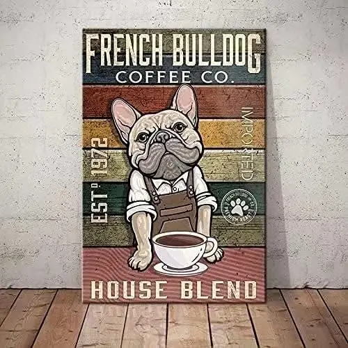 French Bulldog Metal Tin Sign French Bulldog Coffee Co. House Blend Funny Poster Bar Restaurant Living Room Kitchen Home Art Wal