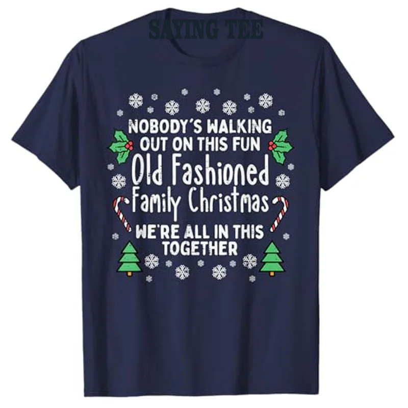 Old Fashioned Family Christmas Ugly Xmas Men Women T Shirt Gift Y2k Top Humor Funny Tailor-made T-Shirts Xmas costume Saying Tee