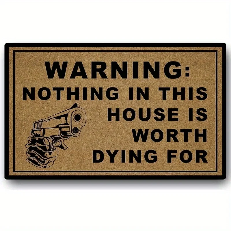 

Забавный предупреждающий коврик — «Ничто в этом доме стоит стоит умирать» с рисунком пистолета — нескользящий коврик для входа, очень большой, 23,6x15,7