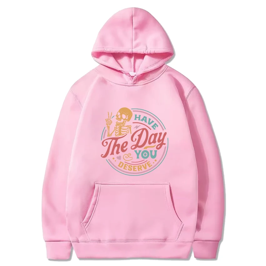 Lustig haben den Tag, an dem Sie Schädel druck Hoodie neue Männer Frauen Mode lässig Streetwear Unisex Fleece Langarm Sweatshirt verdienen