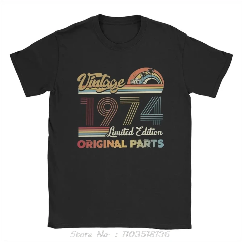 Vintage 1974 Limited Edition Original Parts T Shirt Fashion T-Shirt 50 Years Old O-Neck Short Sleeve Unisex cotton tops Tees