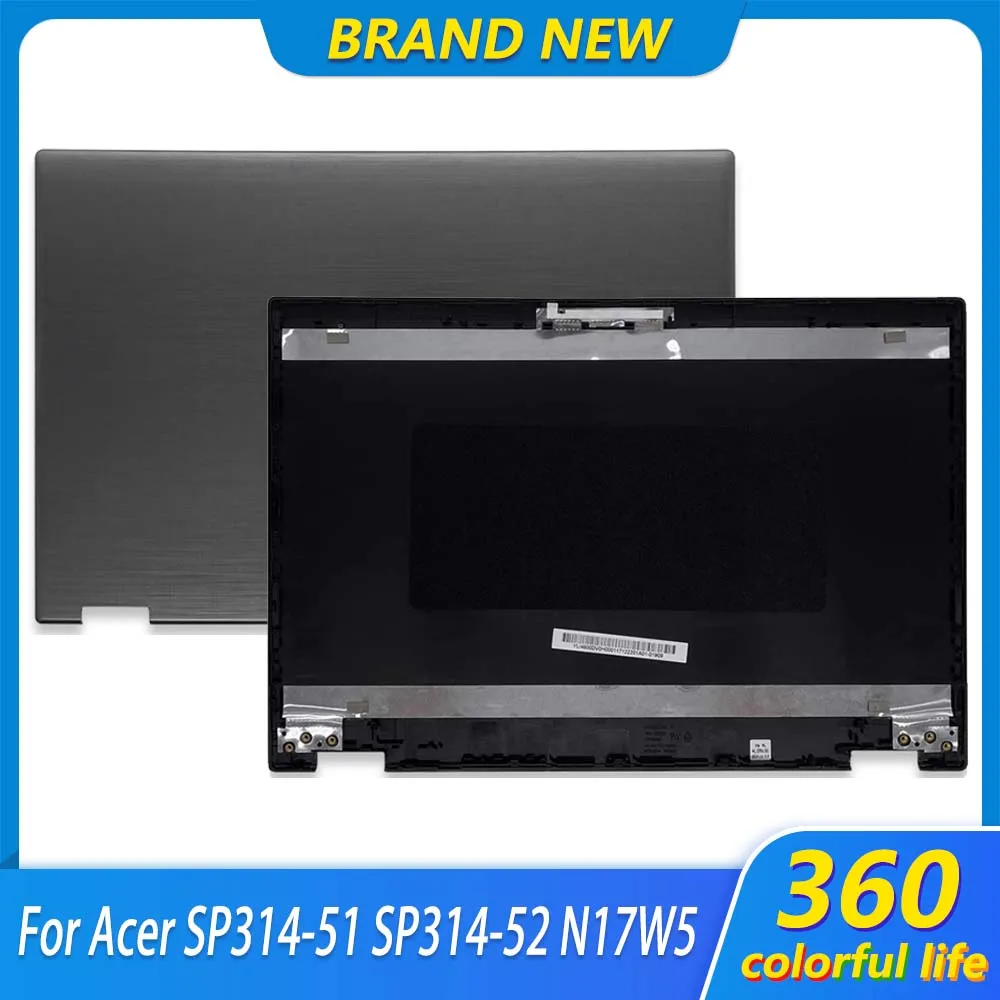 New For Acer Spin 3 SP314-51 SP314-52 N17W5 Laptop LCD Back Cover Rear Lid Top Case Screen Back Cover Shell