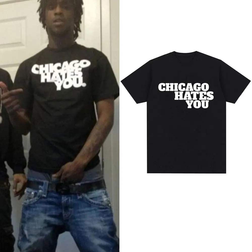 

Rapper Chief Keef Chicago Hates You Same Style T-shirt Men Fashion Hip Hop Oversized T Shirt Casual Cotton Short Sleeve T-shirts