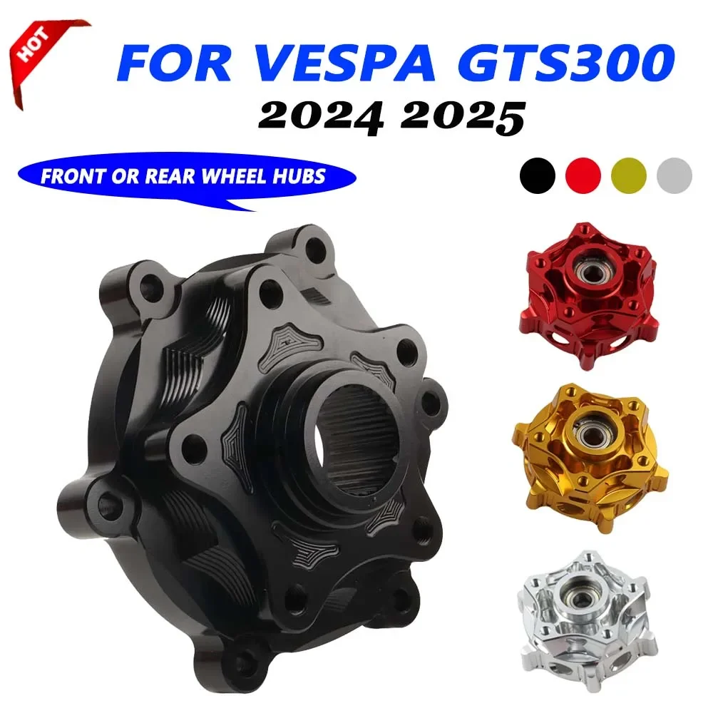 

Motorcycle CNC Aluminum Front Rear Disc Brake Wheel Hub For Vespa GTS 300 GTS300 2024 2025 Accessories Forged Wheels Parts