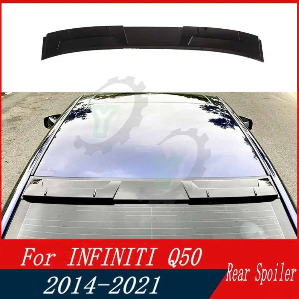 

High Quality Car Rear Window Roof Wing Spoiler Wing Refit Trim For INFINITI Q50 2014 2015 2016 2017 2018 2019 2020 2021