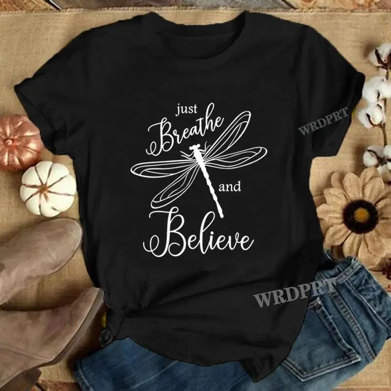 

Just Breathe and Believe Fashion T-Shirts Ladies Summer O-neck Short Sleeve Shirts Funny Graphic Tee Casual Plus Size Tops