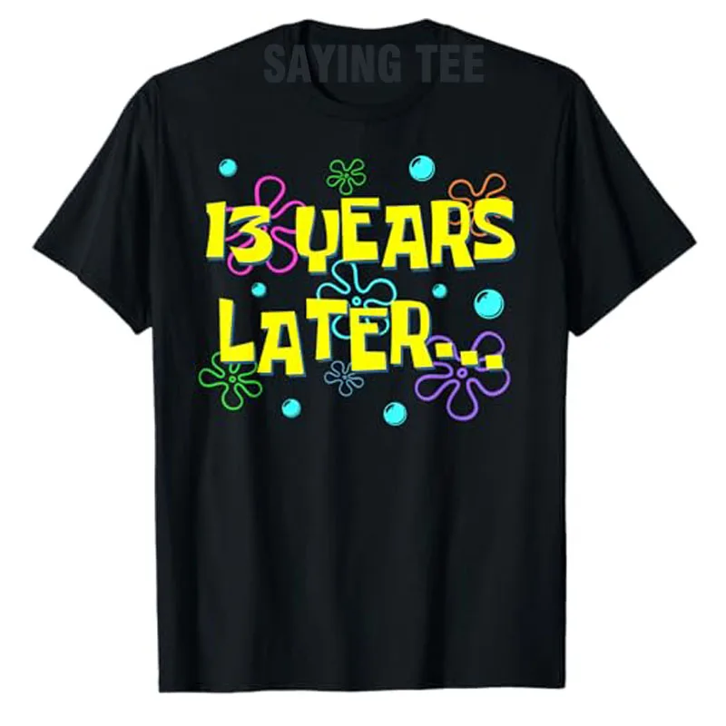 

Bruh Thirteen 13 Years Later 13th Birthday Party Funny Meme T-Shirt Novelty Gift Humor Funny Short Sleeve Blouses Saying Tee Top