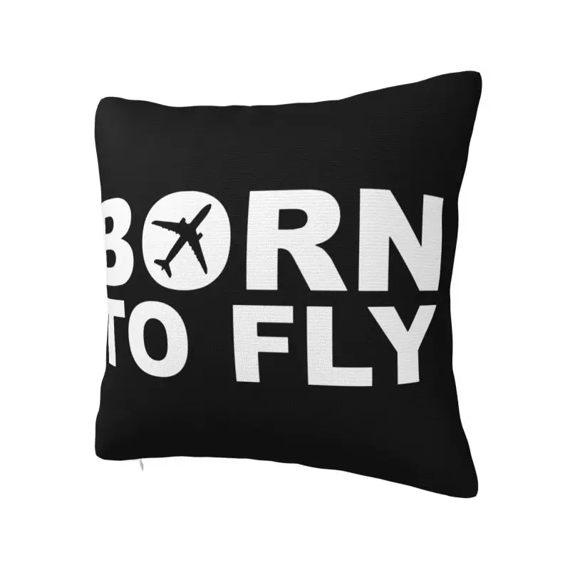 Modern Born To Fly Flight Pilot Sofa Cushion Cover Polyester Aviation Airplane Aviator Gift Throw Pillow Case Home Decor