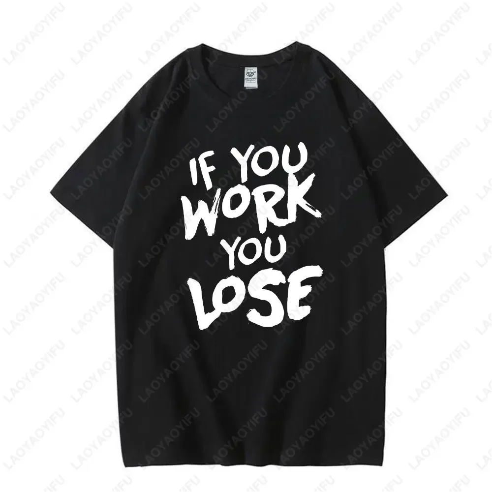 IF You Work You Lose Anzu Futaba Funny Graphic T Shirts Woman Man T-shirts Summer Clothes Y2k Short Sleeve Tee Cotton T-shirt