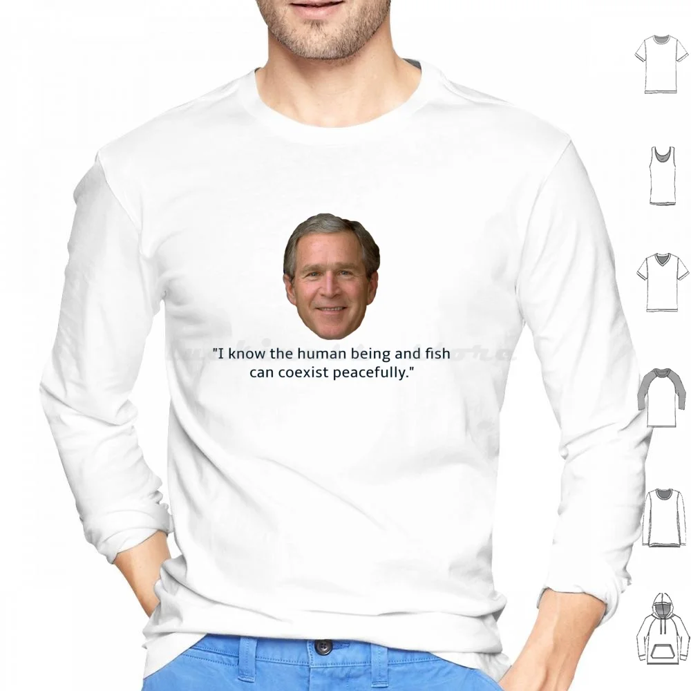 Peaceful Coexistence Hoodies Long Sleeve Bush George George Bush George W Bush Bushisms Bush Quotes Funny Republican