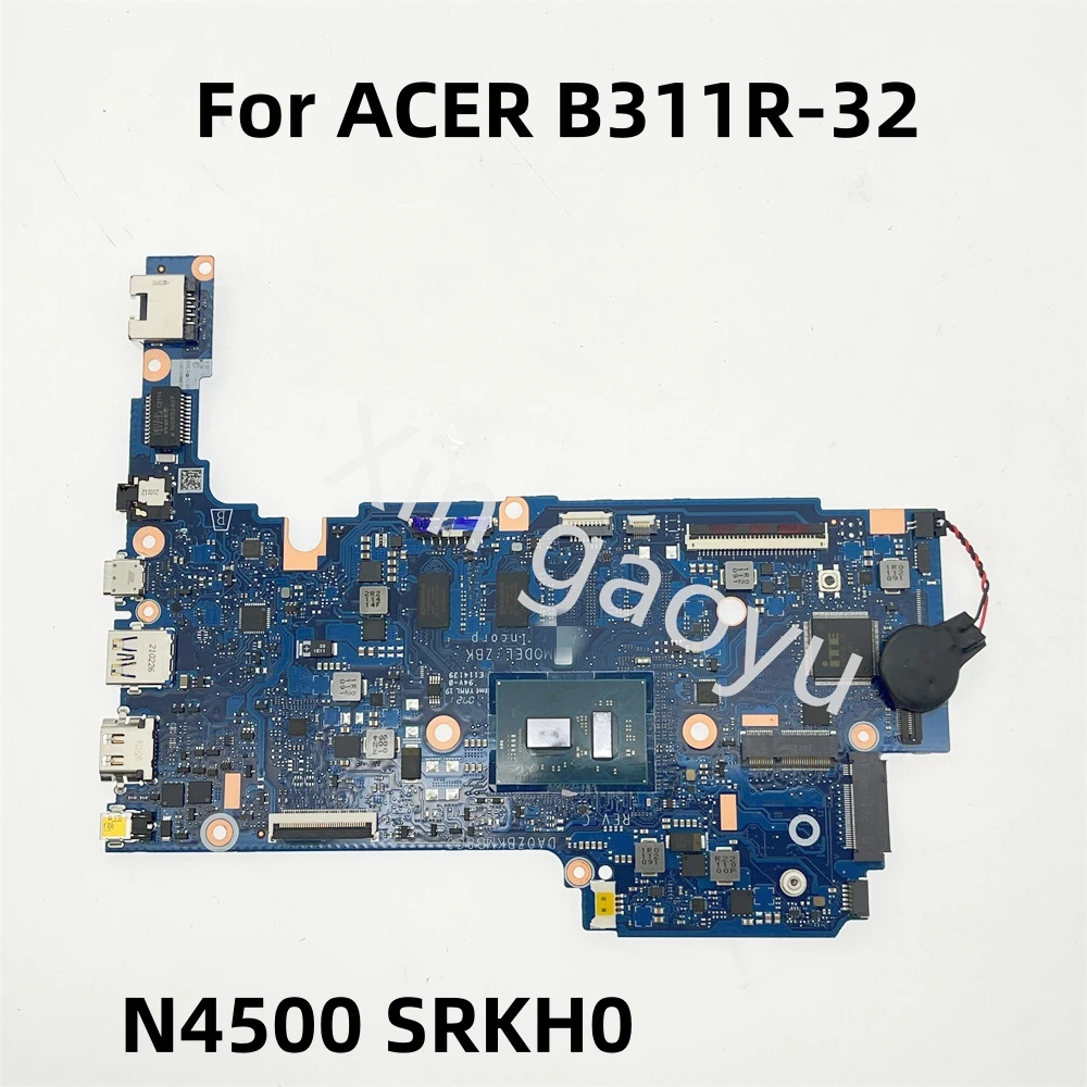 

Оригинальная материнская плата DA0ZBKMB8C0/DA0ZBKMB8C1 для ноутбука ACER B311R-32 материнская плата с N4500 SRKH0 100% протестирована идеально