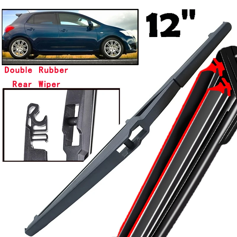 

Car Wiper 12" Rear Wiper Blade For Toyota Auris Hatchback MK1 2006 - 2012 Windshield Windscreen Clean Tailgate Window Brush