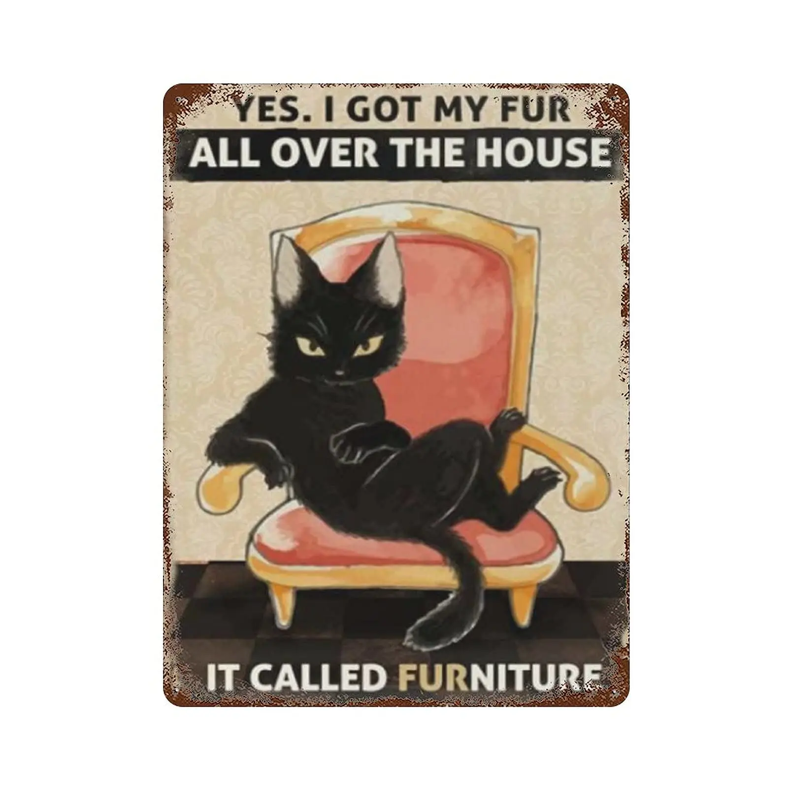 Black Cat Vintage metal Hanging Plaque Yes. I Got My Fur All Over The House It Called Furniture Home Bar Club Living Room Coffee