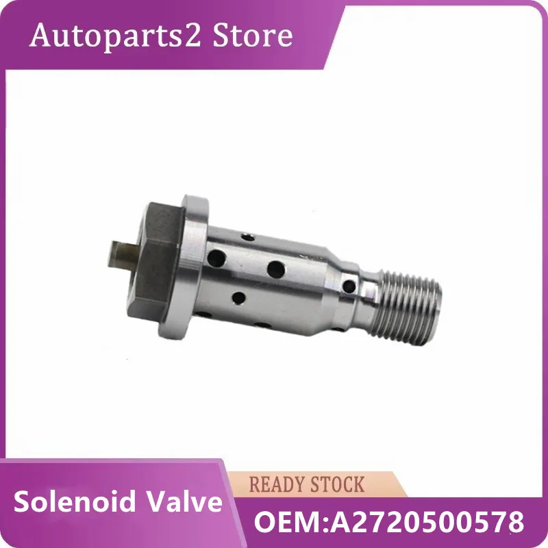 New A2720500578 2720500578 Exhaust Camshaft Control Solenoid Valve For Mercedes-Benz C230 W203 W164 M272 M273 Auto Parts