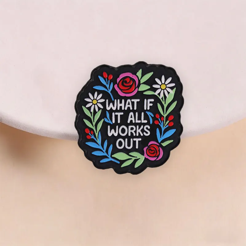 What If It All Works Out Enamel Pin Retro Floral Wreath Inspirational Healing Quote Brooch Lapel Bagde Jewelry Gifts for Friends