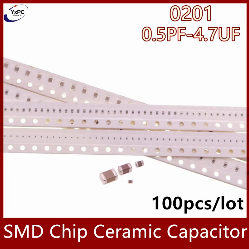 100 шт. 0201 SMD чип керамический конденсатор 4,7 PF ~ 104 uF 103 10pF 22pF 100pF 220pF 470pF 1nF 2.2nF 4.7nF 10nF 15nF 22nF 100nF