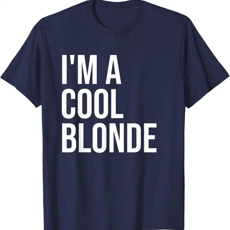 

I'M A Cool Blonde T Shirt Funny Im