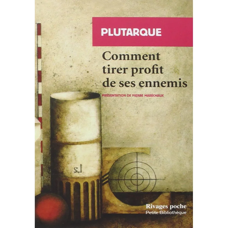Comment Tirer Profit De Ses Ennemis PLUTARQUE Editions Rivages 9782743629663 Book