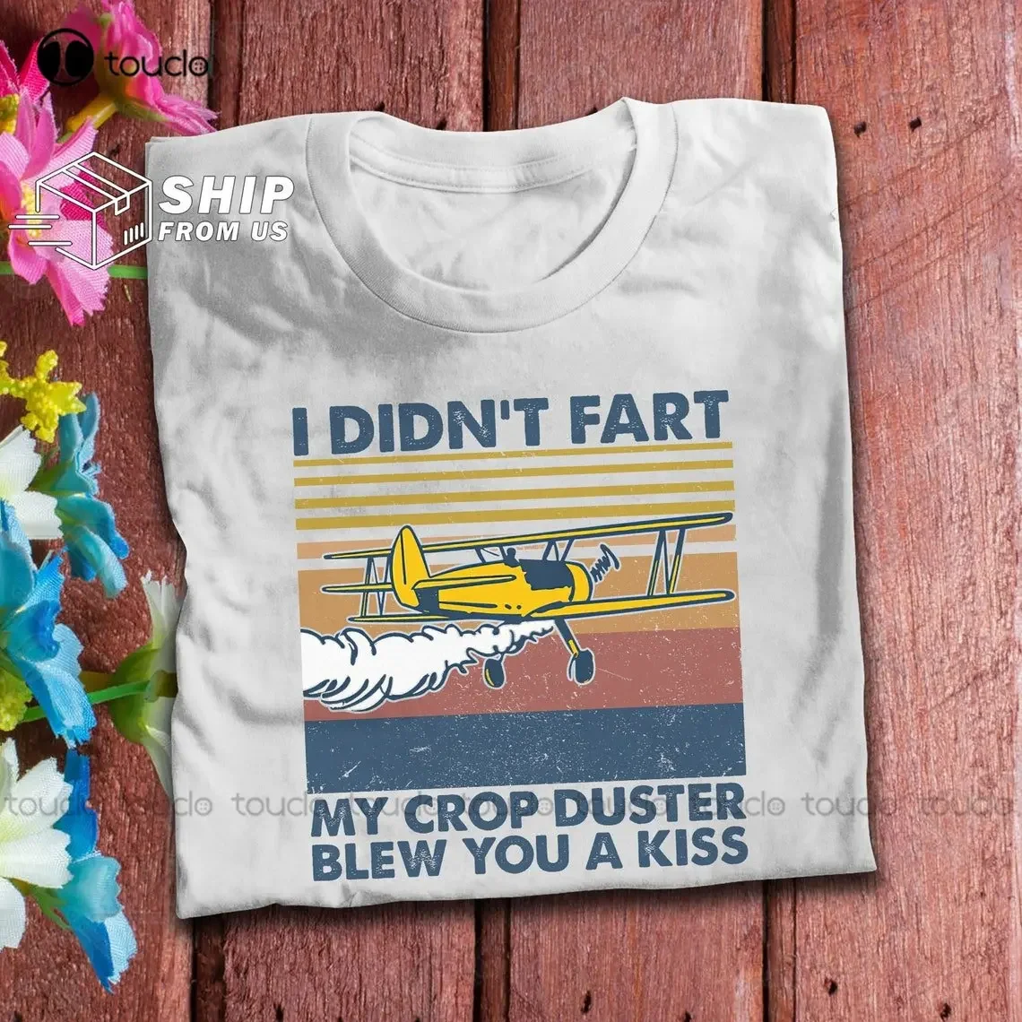 Agricultural Aircraft Crop Duster Vintage T Shirt Farmer Farming Gifts I Didn'T Fart My Crop Duster Blew You A Kiss Shirt Xs-5Xl
