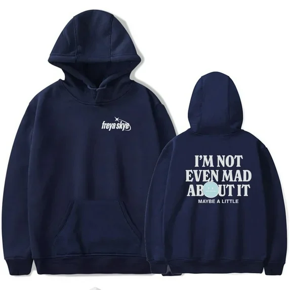 Freya Skye Not Even Mad About It Merch Hoodie Sweatshirt Streetwear Unisex Winter & Frühling Lässige Mode Pullover