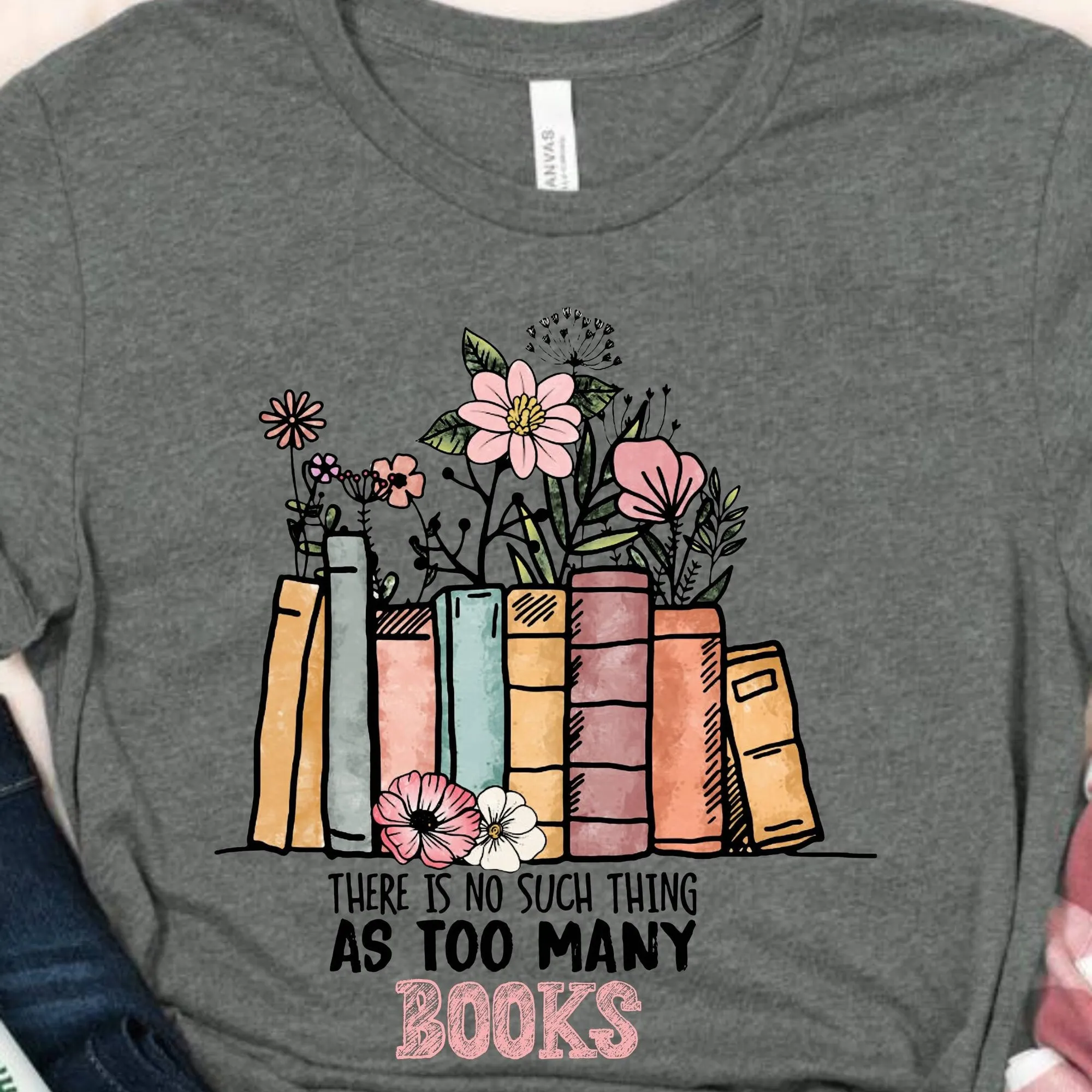 There Is No Such Thing As Too Many Books Super Soft Premium T Shirt Book Lover English Teacher S Librarian