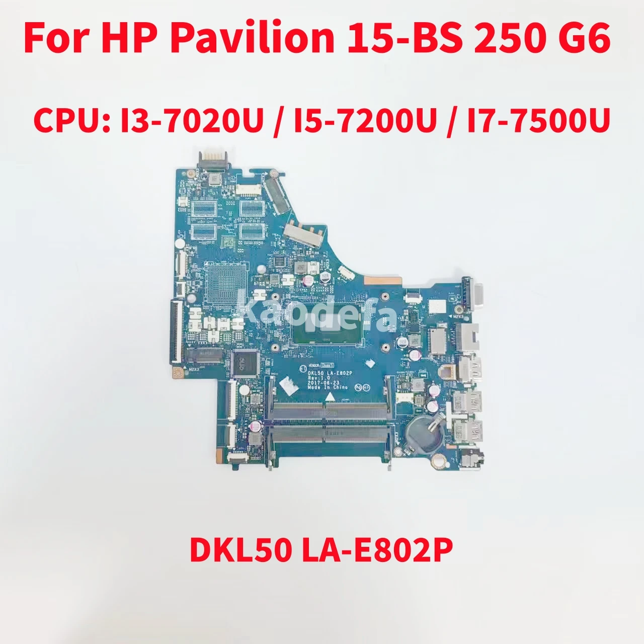 

DKL50 LA-E802P Mainboard For HP Pavilion 15-BS 250 G6 Laptop Motherboard CPU: I3-7020U I5-7200U I7-7500U UMA DDR4 100% Test OK