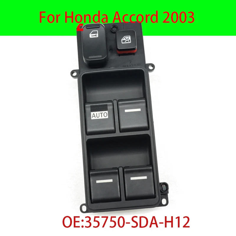 

New 35750-SDA-H12 Electronic Power Control Window Switch For Honda Accord 2003 2004 2005 2006 2007 Hot Selling