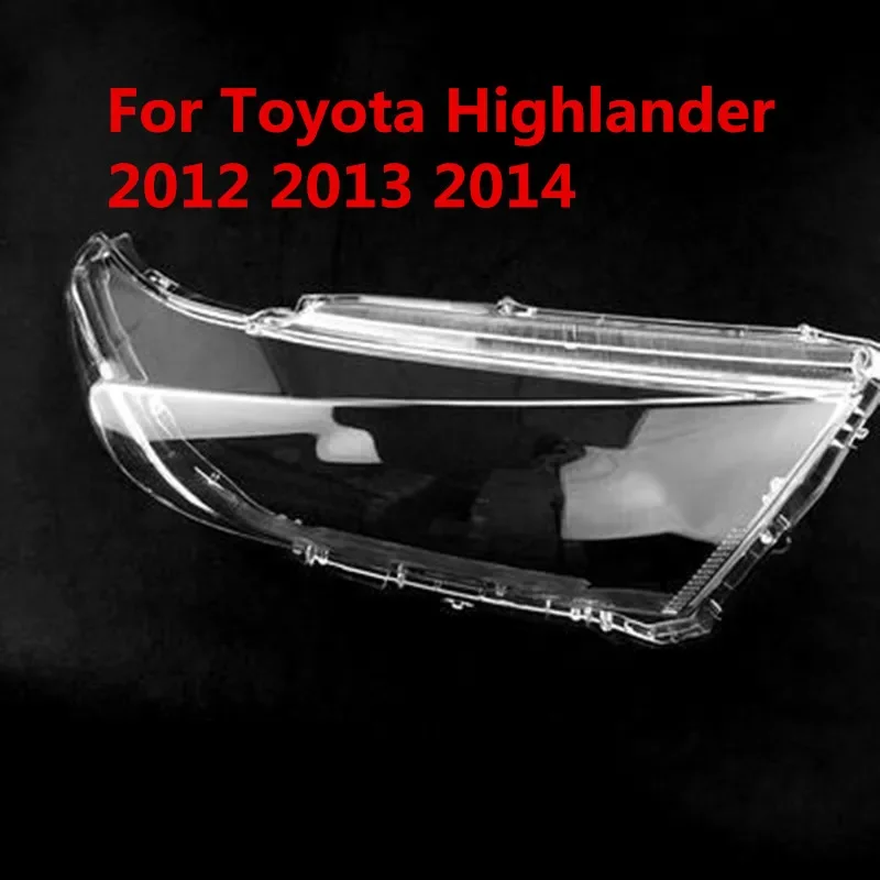 

HTTCY Headlight Glass Transparent Headlamp Shell Plastic Lens Replace Car Accessories For Toyota Highlander 2012 2013 2014