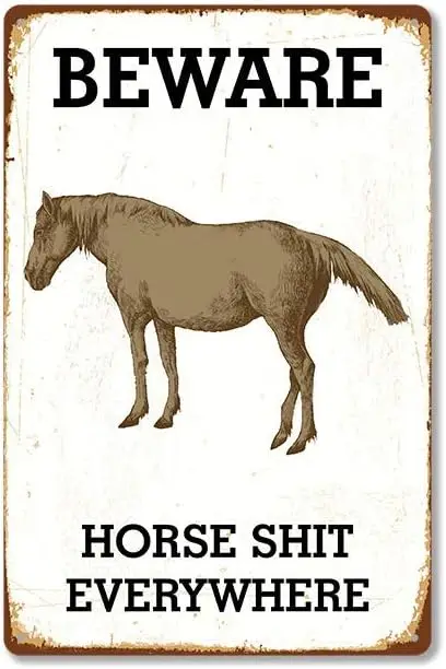 Funny Metal Tin Sign Horse Beware Horse Shit Everywhere Stable Decoration Shop Farm Cafe Garage Home Decor Outdoor Indoor Wall P