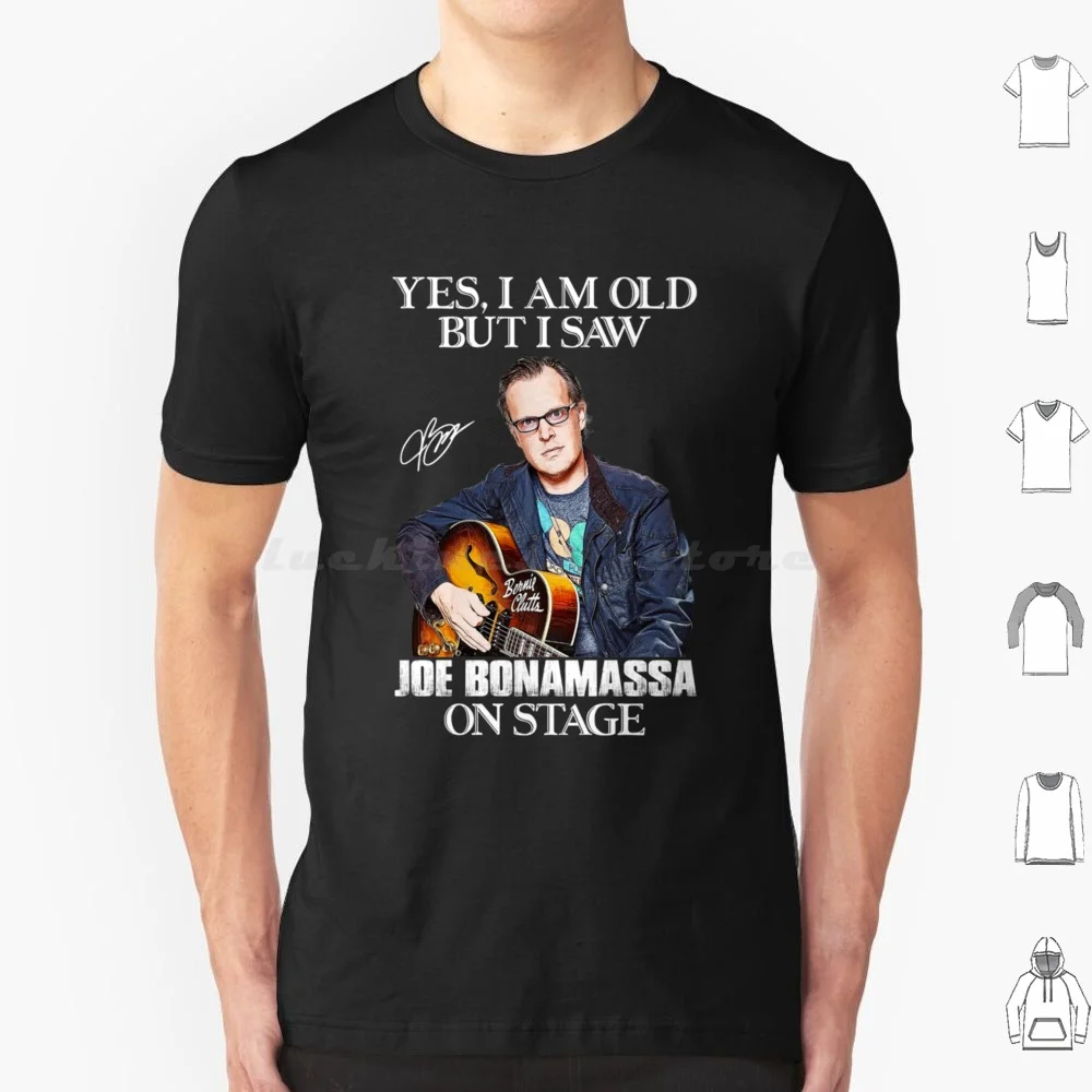 Ja , Ich Bin Alt , Aber Ich Habe Joe Bonamassa Auf Der Bühne Gesehen T Shirt Cotton Men Women DIY Print Joe Bonamassa Music