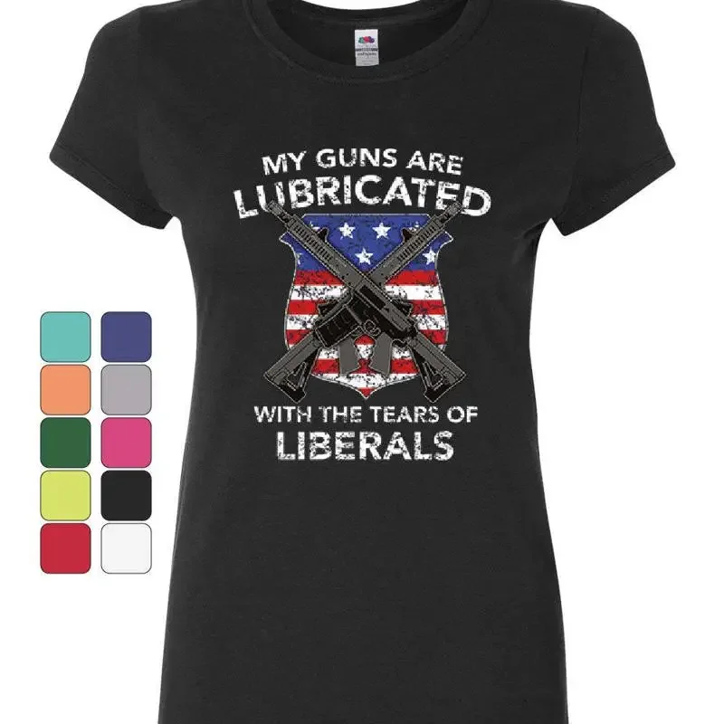 Guns Lubricated with Tears of Liberals Women's T-Shirt 2nd Amendment Shirt