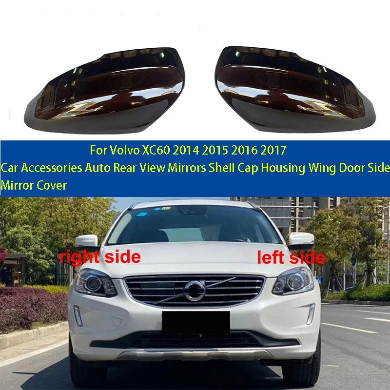 

For Volvo XC60 2014-2017 Auto Parts Car mirror housing cover Housing wing door Side mirror cover Rearview mirror turn signal