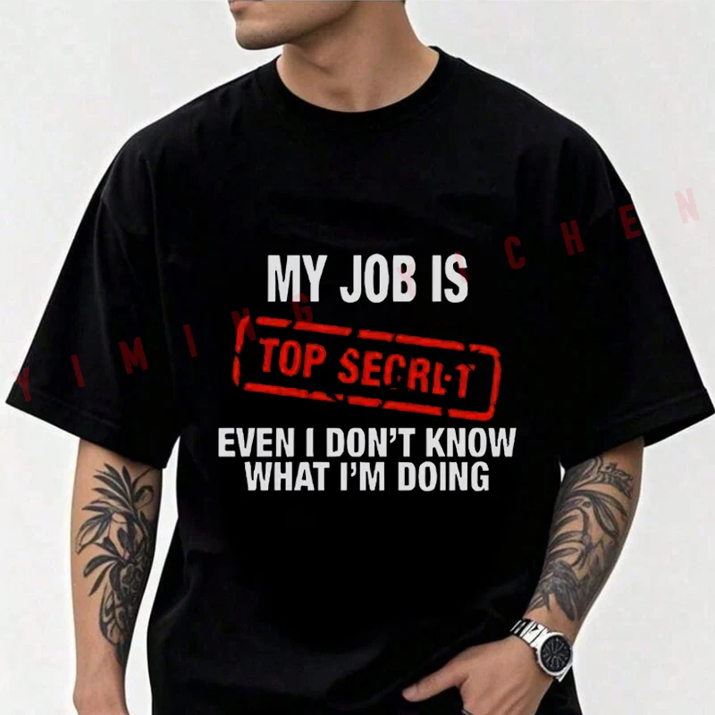 

My Job Is Top Secret Funny Graphic Moto T-Shirt Men Cotton O-neck Short Sleeve TShirt Fashion Tops Tee