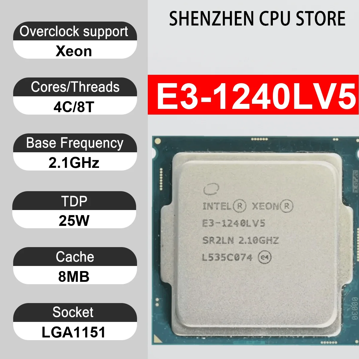 Intel Xeon E3-1240LV5 4 Core 8 Thread 2.1GHz 25W 8MB Cache 14nm LGA1151 SR2LN DDR4-2133 Mhz Skylake
