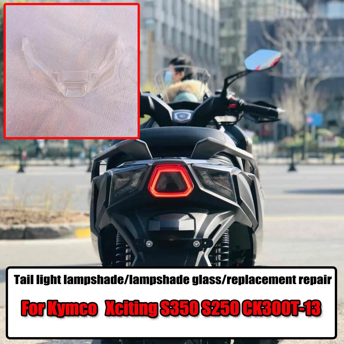 

Motorcycle Replacement repair taillight cover ultra clear view taillight glass Fit For Kymco Xciting S350 S250 DTX360 CK300T-13