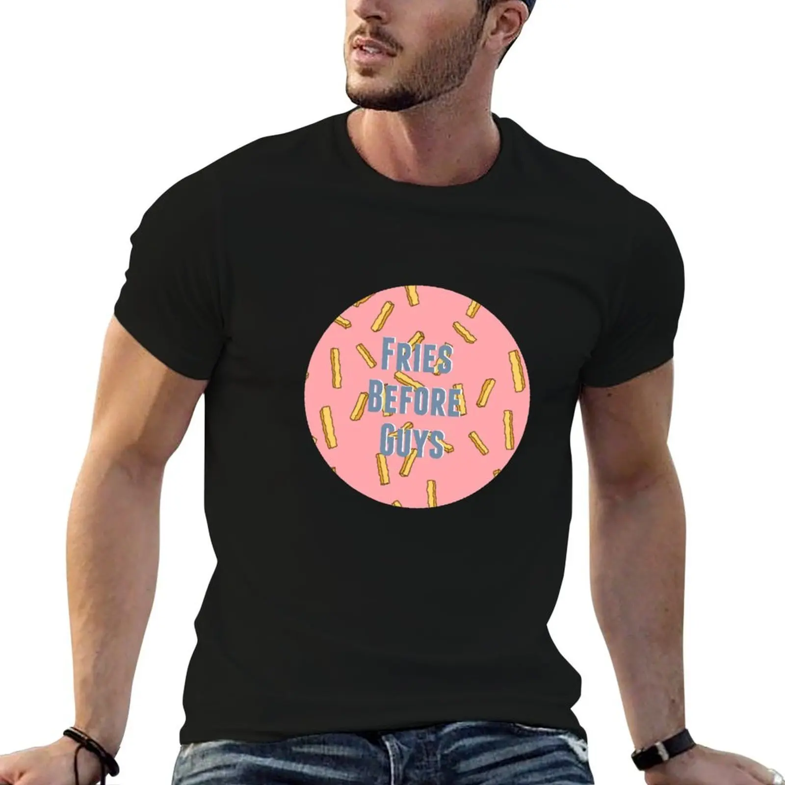 Fries Before Guys T-Shirt funny costumes cotton man t-shirts cotton t shirt men