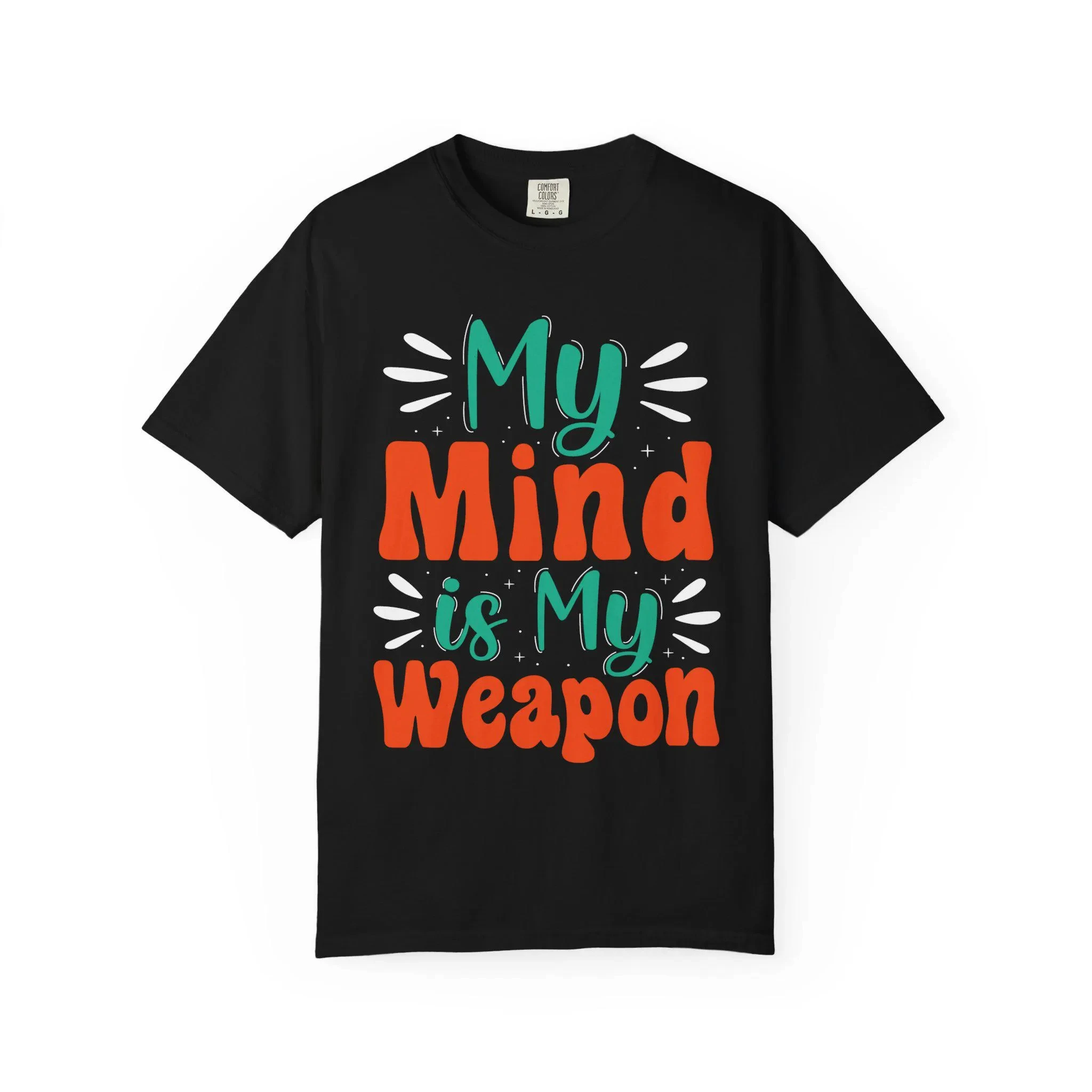 Men's Fashion Trend  High-Quality  Casual and Comfortable My Mind Is My Weapon T-shirt | Hand-lettered Typography, Garment-Dyed
