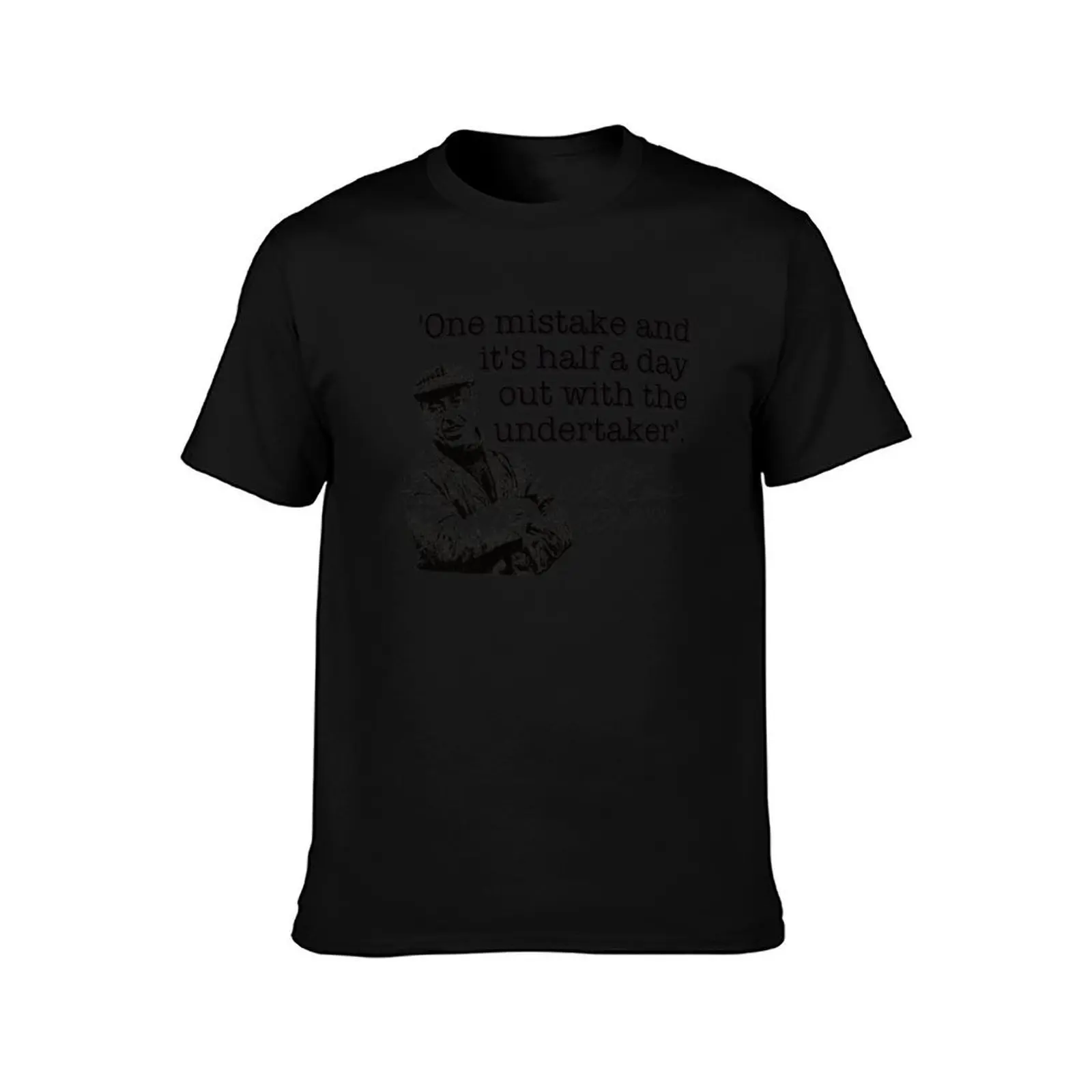 Fred Dibnah Undertaker Quote T-Shirt, Summer Casual Cotton Tee, Oversized Streetwear Tops, Vintage Graphic Print, 100% Cotton