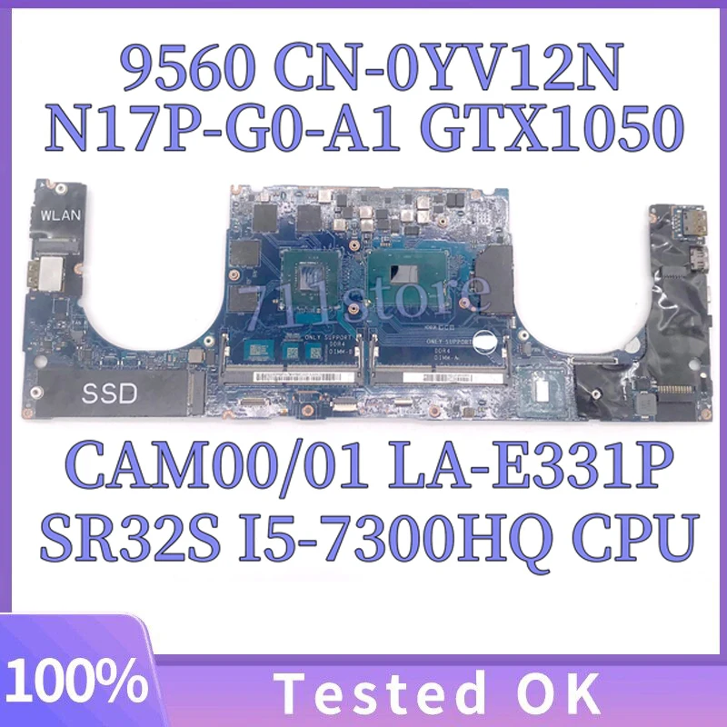 

CN-0YV12N 0YV12N YV12N Mainboa FOR XPS 15 9560 Laptop Motherboard LA-E331P W/SR32S I5-7300HQ N17P-G0-A1 GTX1050 4G 100%Working