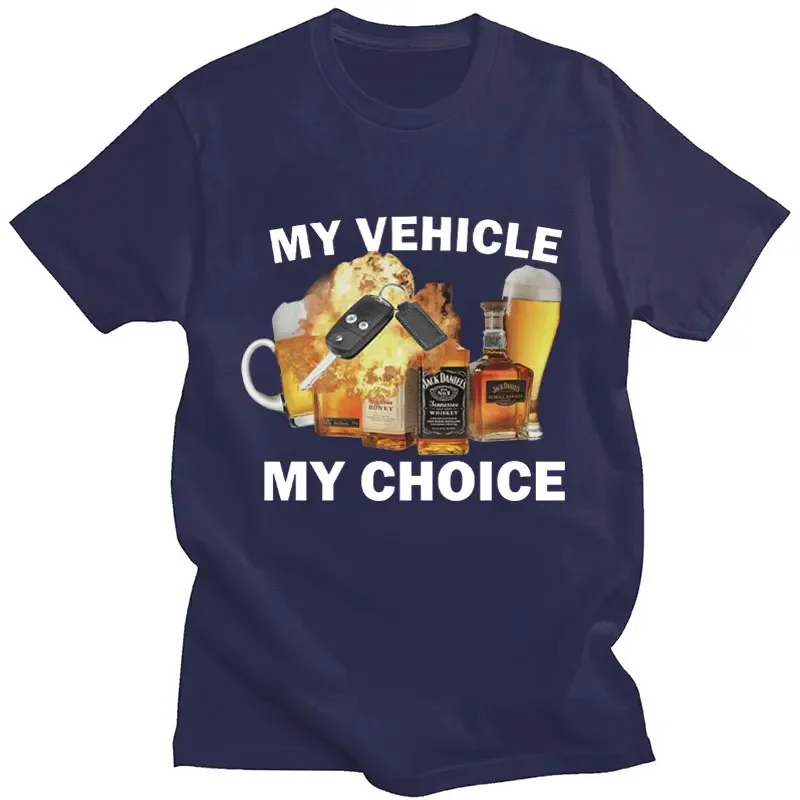 My Vehicle My Choice Print Funny T Shirt Drunk Driving Fashion Short Sleeve T-shirts 100% Cotton Men Women Oversized Streetwear