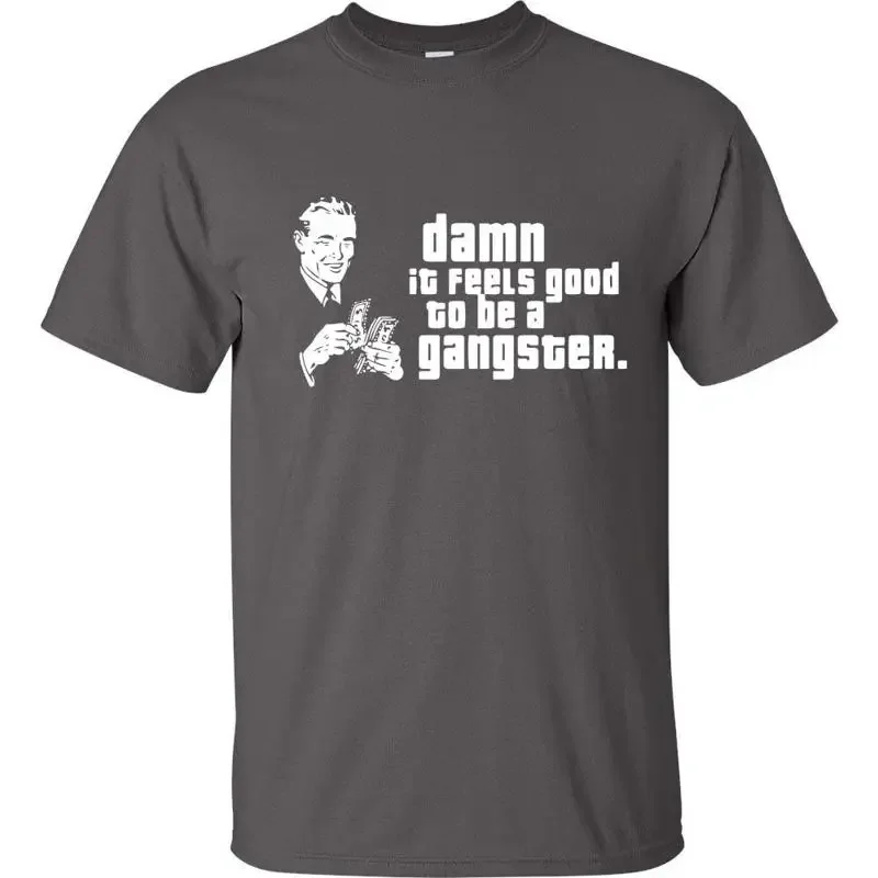 Damn it Feels Good to Be a Gangster Counting Money Funny Men's T Shirt 352